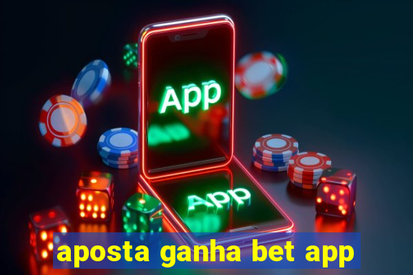 aposta ganha bet app